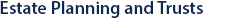 Estate Planning and Trusts