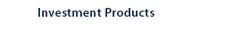 Investment Products