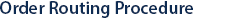 Order Routing Procedure