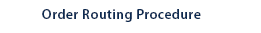 Order Routing Procedure